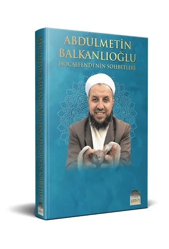 Abdülmetin Balkanlıoğlu Hocaefendinin Sohbetleri
