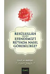 Resullullah (s.a.v.) Efendimiz'i Rü'yada Nasıl Görebiliriz?