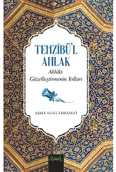 Tehzibül Ahlak Ahlakı Güzelleştirmenin Yolları