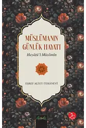 Hayatü'l Müslimîn Müslümanın Günlük Hayatı