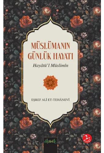 Hayatü'l Müslimîn Müslümanın Günlük Hayatı