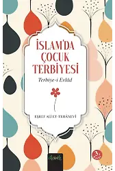 İslam'da Çocuk Terbiyesi (Terbiye-i Evlad)