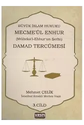 Damad Tercümesi Büyük İslam Hukuku - Mecme'ül Enhur (Mülteka'l-Ebhur'un Şerhi) 3.Cilt
