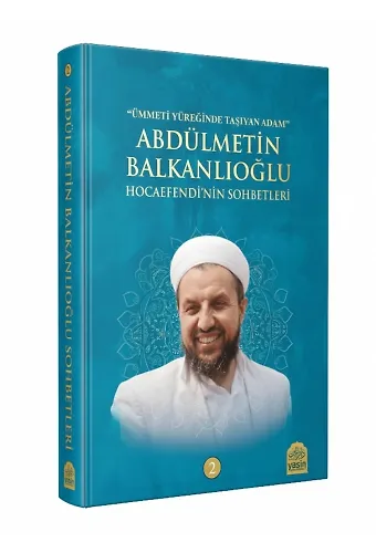 Abdülmetin Balkanlıoğlu Hocaefendinin Sohbetleri 2