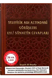 Selefilik Adı Altındaki Görüşlere Ehli Sünnetin Cevapları