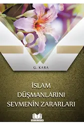 İslam Düşmanlarını Sevmenin Zararları