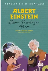 Albert Einstein - Popüler Bilim İnsanları Atomu Parçalayan Adam