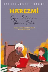 Harezmi - Bilginlerin İzinde / Sıfır Rakamını Bulan Dahi