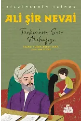 Ali Şir Nevai Bilginlerin İzinde / Türkçe'nin Şair Muhafızı