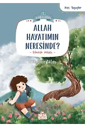 Allah Hayatımın Neresinde? / Huzme Kitaplığı 1