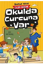 Okulda Curcuna Var / Çılgın Hademe