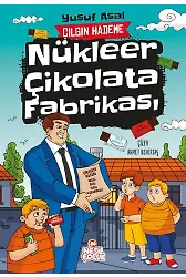Nükleer Çikolata Fabrikası / Çılgın Hademe