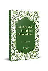 Dini Mübini İslam Resûlullah Olmazsa Olmaz
