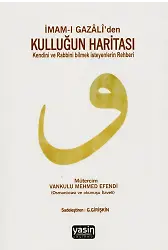 İmam-ı Gazali’den Kulluğun Haritası