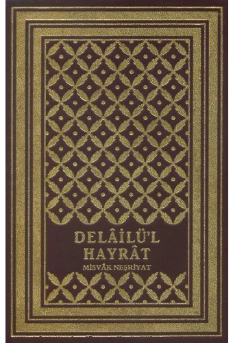 Delailü'l Hayrat/İmam Ebi Abdullah Muhammed B. Süleyman El-Cezuli