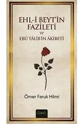 Ehl-i Beyt'in Fazileti ve Ebu Talib'in Akibeti