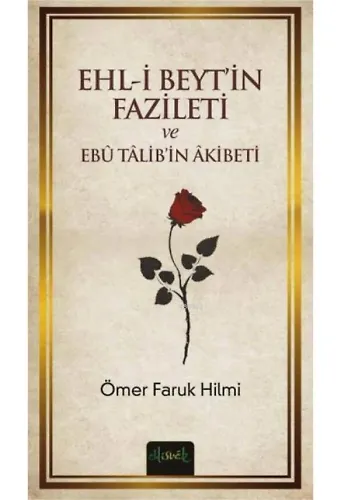 Ehl-i Beyt'in Fazileti ve Ebu Talib'in Akibeti