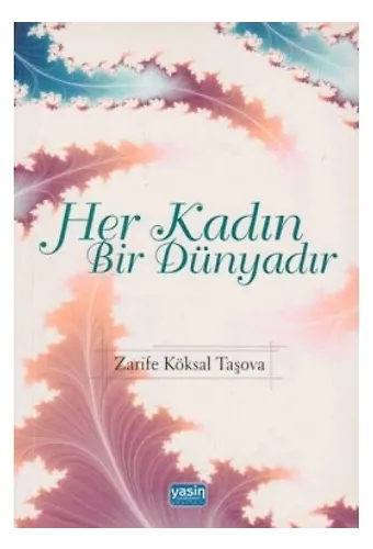 Her Kadın Bir Dünyadır
