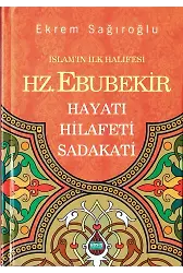 İslamın İlk Halifesi Hz. Ebubekir Hayatı-Hilafeti-Sadakati