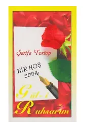 Bir Hoş Seda Gül-i Ruhsarım