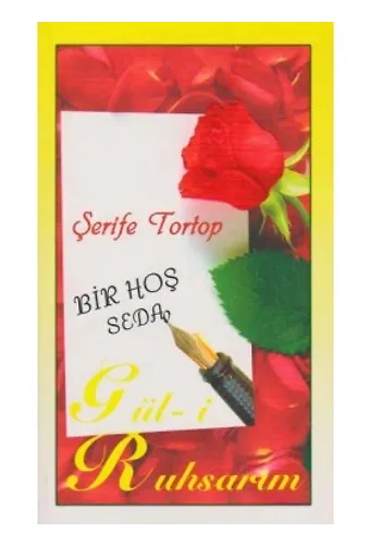 Bir Hoş Seda Gül-i Ruhsarım