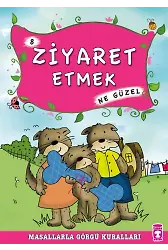 Ziyaret Etmek Ne Güzel - Masallarla Görgü Kuralları 8