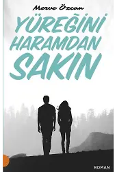 Yüreğini Haramdan Sakın