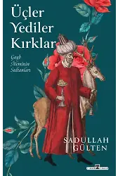 Üçler, Yediler, Kırklar