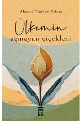 Ülkemin Açmayan Çiçekleri