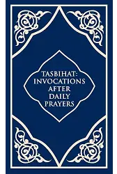 Tesbihat (Tasbihat İnvocations After Daily Prayers)