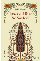 Tasavvuf Bize Ne Söyler?