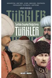 Tarihin Seyrini Değiştiren Türkler