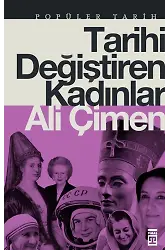 Tarihi Değiştiren Kadınlar