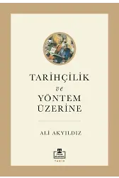 Tarihçilik Ve Yöntem Üzerine