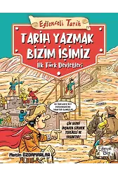 Tarih Yazmak Bizim İşimiz - İlk Türk Devletleri