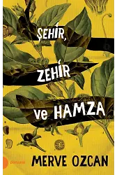 Şehir, Zehir Ve Hamza