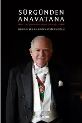 Sürgünden Anavatana: Bir Şehzadenin Hayat Yolculuğu