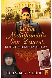 Sultan Abdülhamid’in Son Zevcesi
