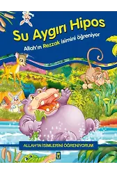Su Aygırı Hipos Allah'ın Rezzak İsmini Öğreniyor - Allah'ın İsimlerini Öğreniyorum 1