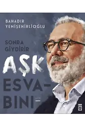 Sonra Giydirir Aşk Esvabını