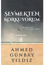 Sevmekten Korkuyorum