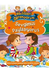 Sevgimizi Paylaşıyoruz - Hadisleri Öğreniyorum