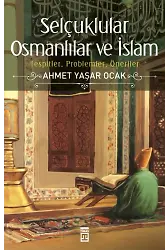 Selçuklular, Osmanlılar Ve İslam (Ciltli)