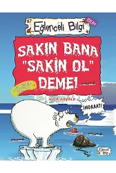 Sakın Bana Sakin Ol Deme!