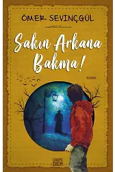 Sakın Arkana Bakma!