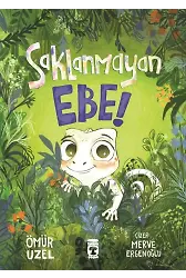 Saklanmayan Ebe!