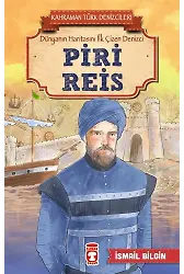 Piri Reis - Kahraman Türk Denizcileri