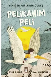 Pelikanım Peli - Yeniden Parlayan Güneş