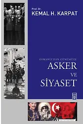 Osmanlıdan Günümüze Asker Ve Siyaset
