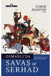 Osmanlıda Savaş Ve Serhad